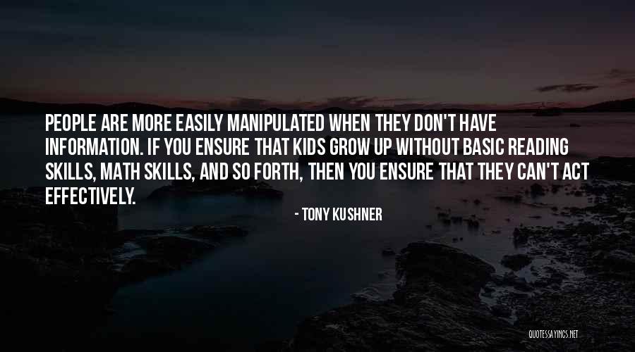 Reading And Growing Quotes By Tony Kushner Reading And Growing Quotes By Tony Kushner