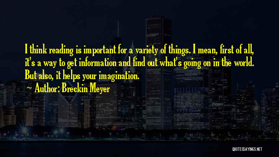 Reading And Imagination Quotes By Breckin Meyer