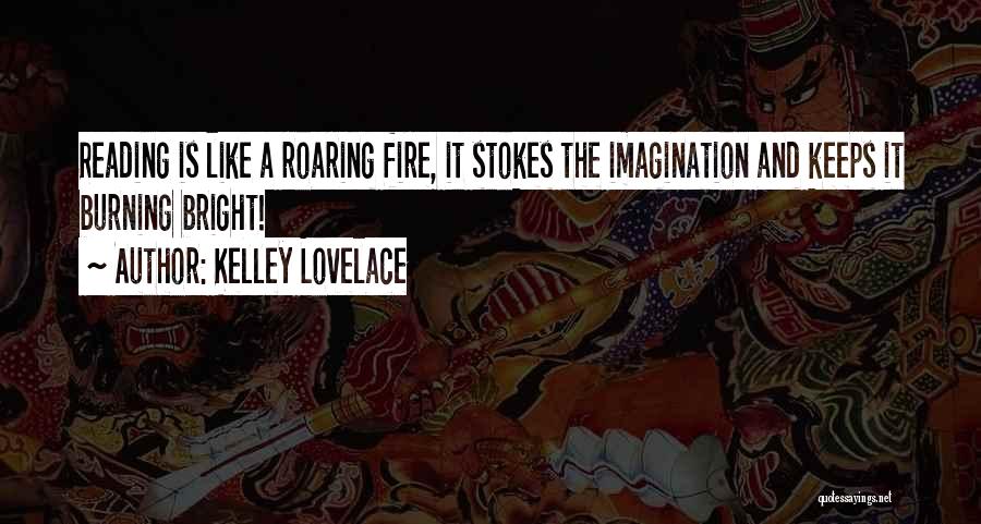 Reading And Imagination Quotes By Kelley Lovelace