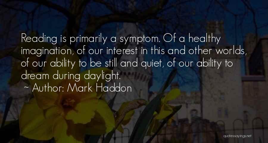 Reading And Imagination Quotes By Mark Haddon