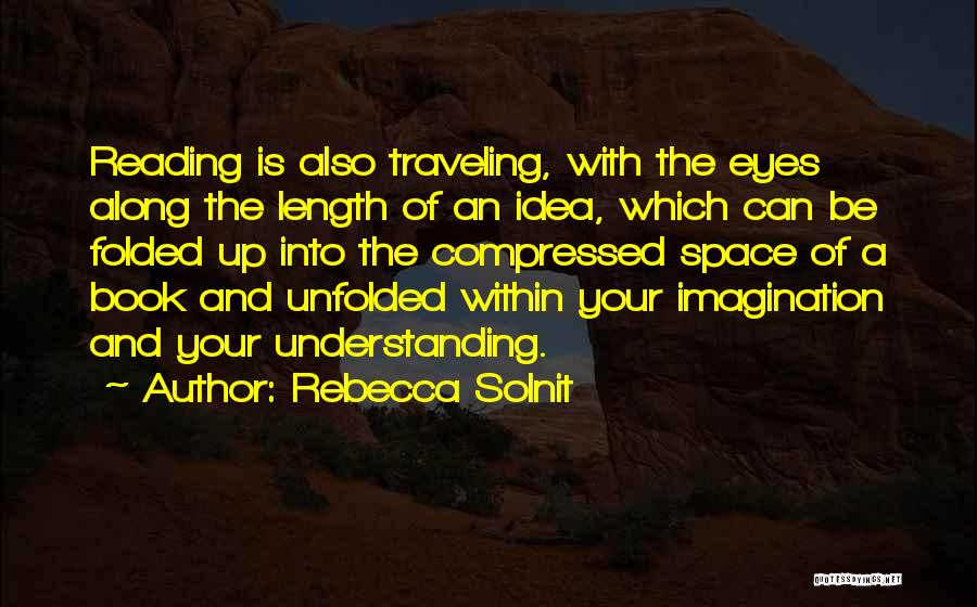 Reading And Imagination Quotes By Rebecca Solnit