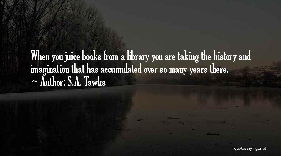 Reading And Imagination Quotes By S.A. Tawks