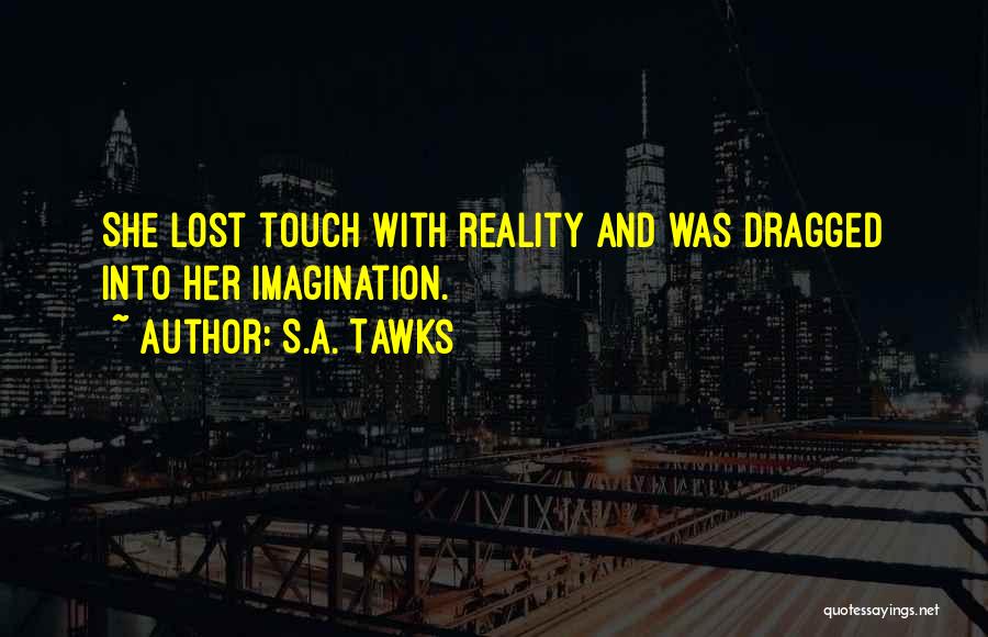 Reading And Imagination Quotes By S.A. Tawks