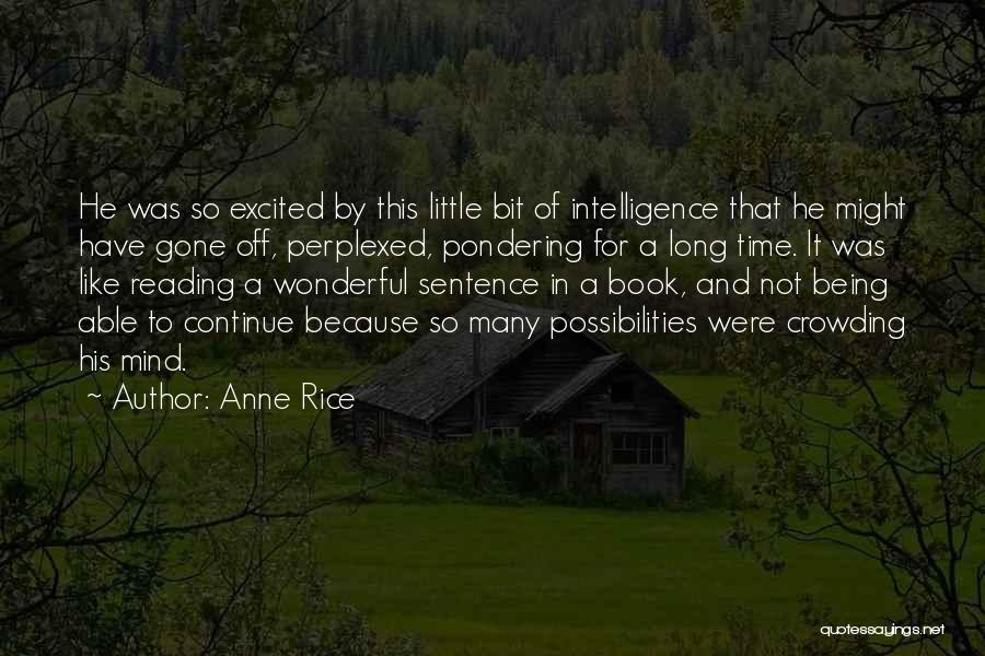 Reading And Intelligence Quotes By Anne Rice