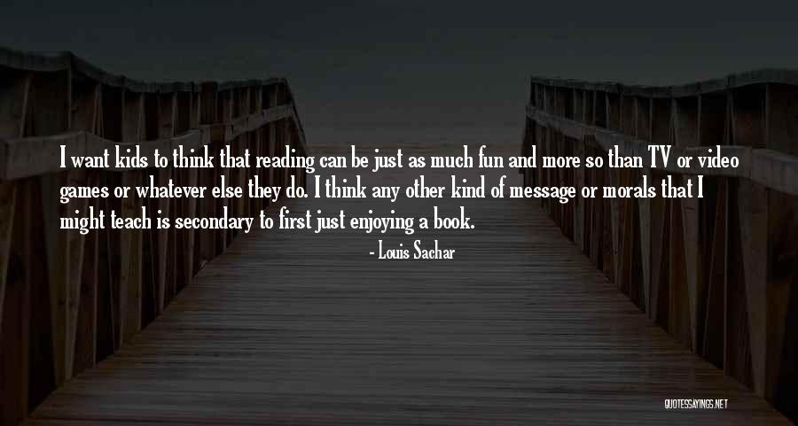 Reading And Kids Quotes By Louis Sachar Reading And Kids Quotes By Louis Sachar