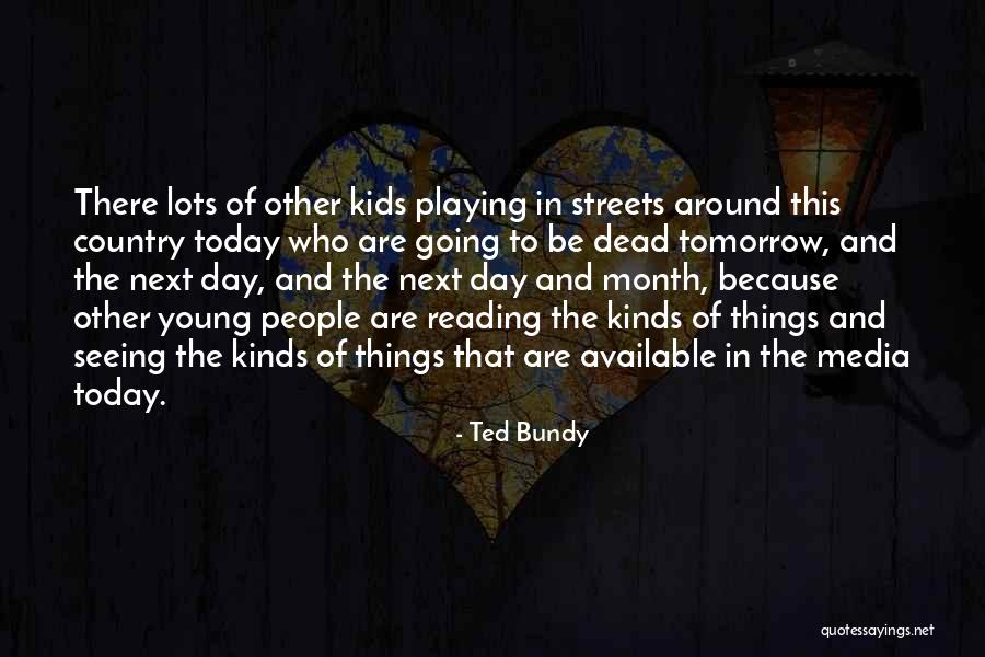 Reading And Kids Quotes By Ted Bundy Reading And Kids Quotes By Ted Bundy