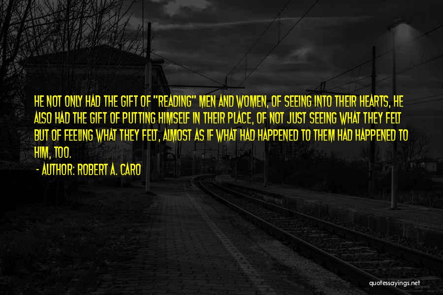 Reading And Leadership Quotes By Robert A. Caro