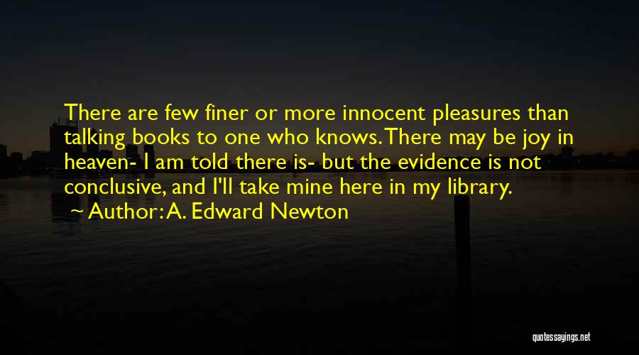 Reading And Library Quotes By A. Edward Newton