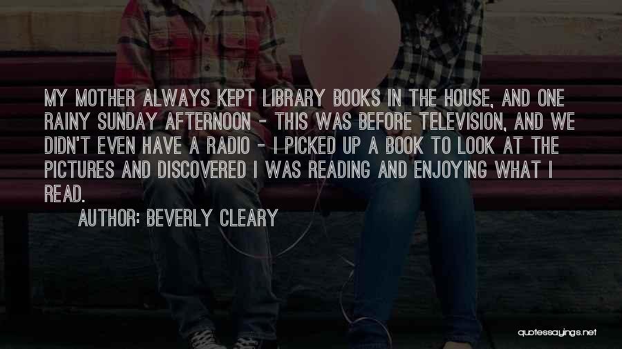 Reading And Library Quotes By Beverly Cleary