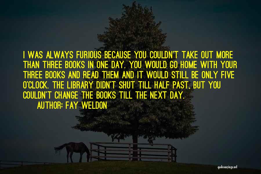 Reading And Library Quotes By Fay Weldon