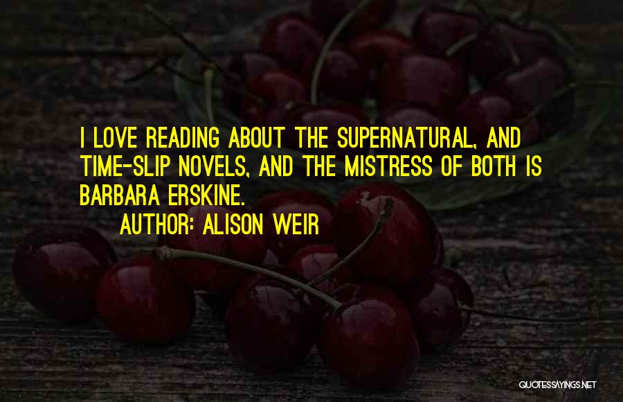 Reading And Love Quotes By Alison Weir