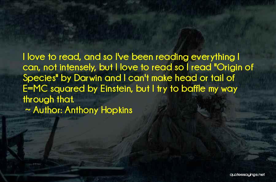 Reading And Love Quotes By Anthony Hopkins