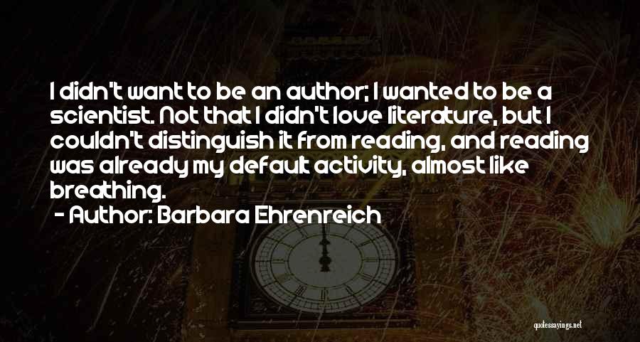 Reading And Love Quotes By Barbara Ehrenreich