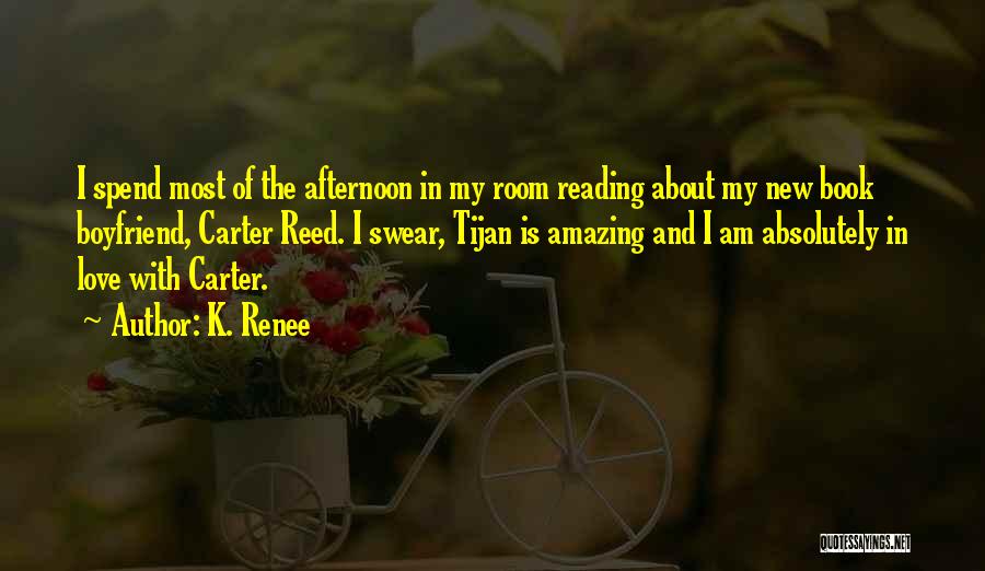 Reading And Love Quotes By K. Renee