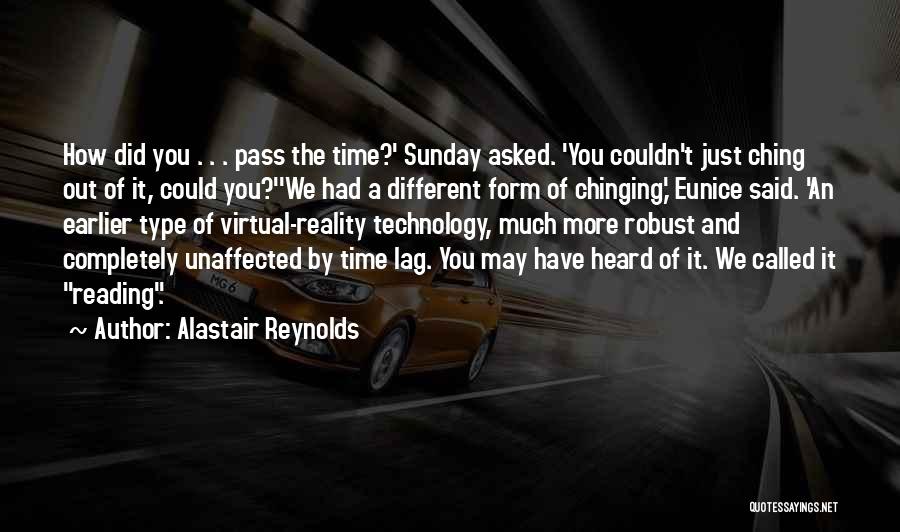 Reading And Technology Quotes By Alastair Reynolds