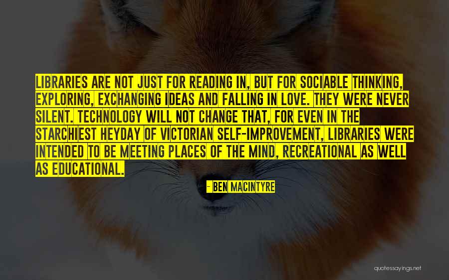 Reading And Technology Quotes By Ben Macintyre