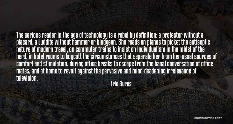 Reading And Technology Quotes By Eric Burns