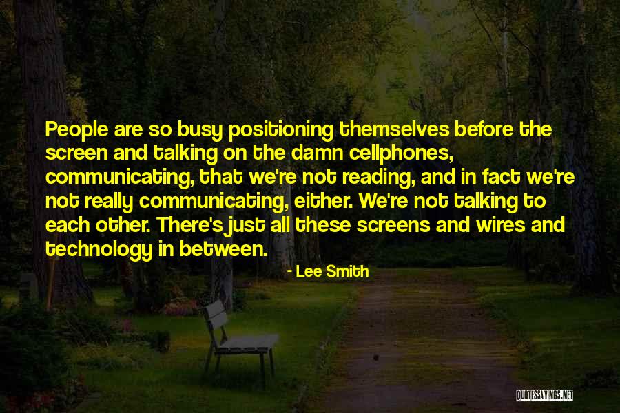 Reading And Technology Quotes By Lee Smith