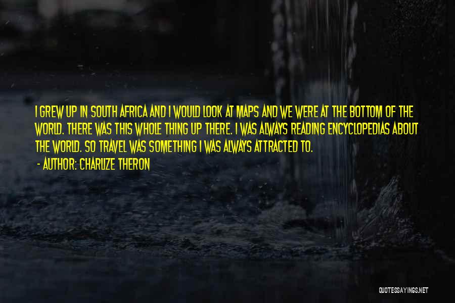 Reading And Travel Quotes By Charlize Theron