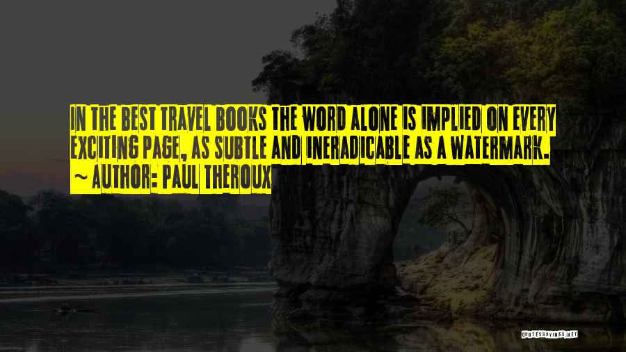 Reading And Travel Quotes By Paul Theroux