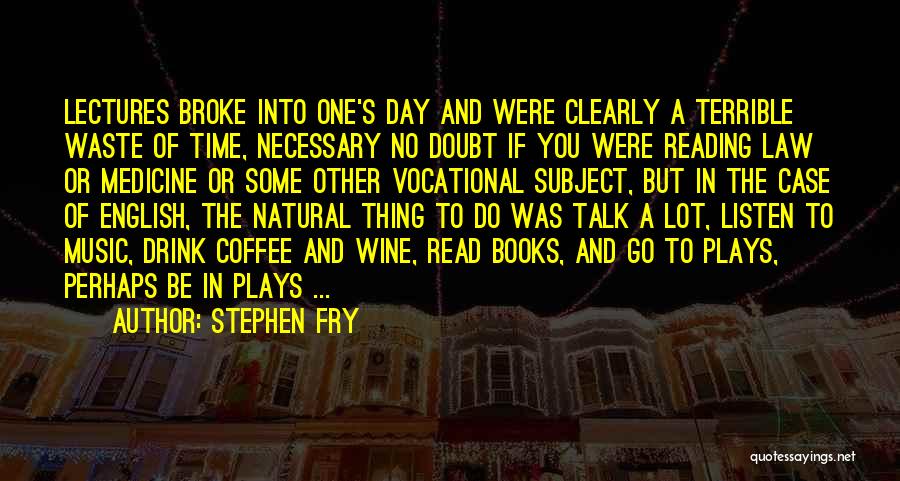Reading And Wine Quotes By Stephen Fry