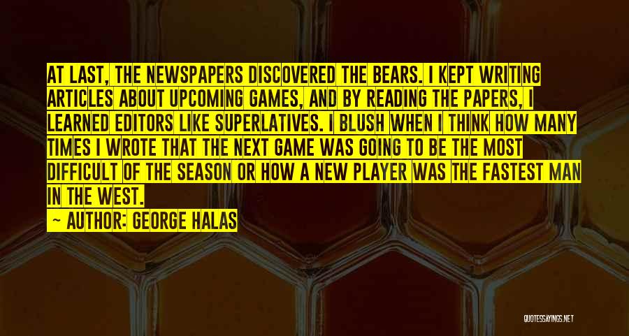 Reading Articles Quotes By George Halas