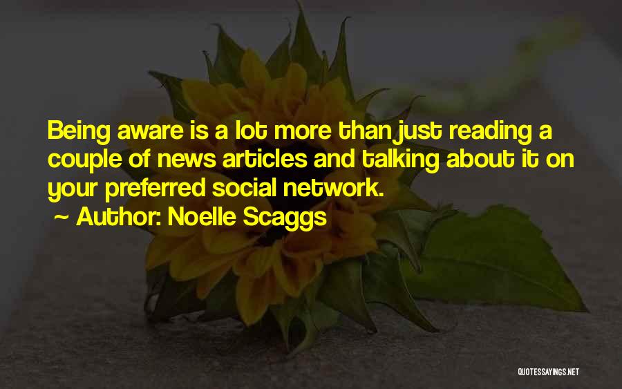 Reading Articles Quotes By Noelle Scaggs