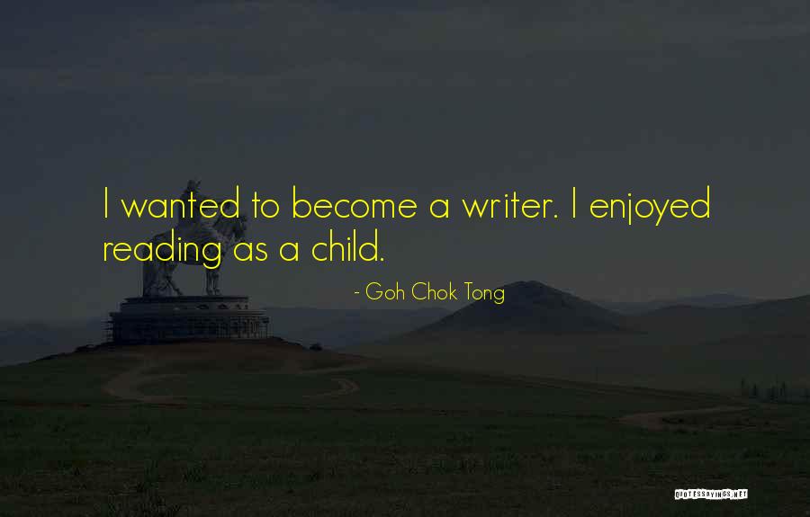Reading As A Child Quotes By Goh Chok Tong Reading As A Child Quotes By Goh Chok Tong