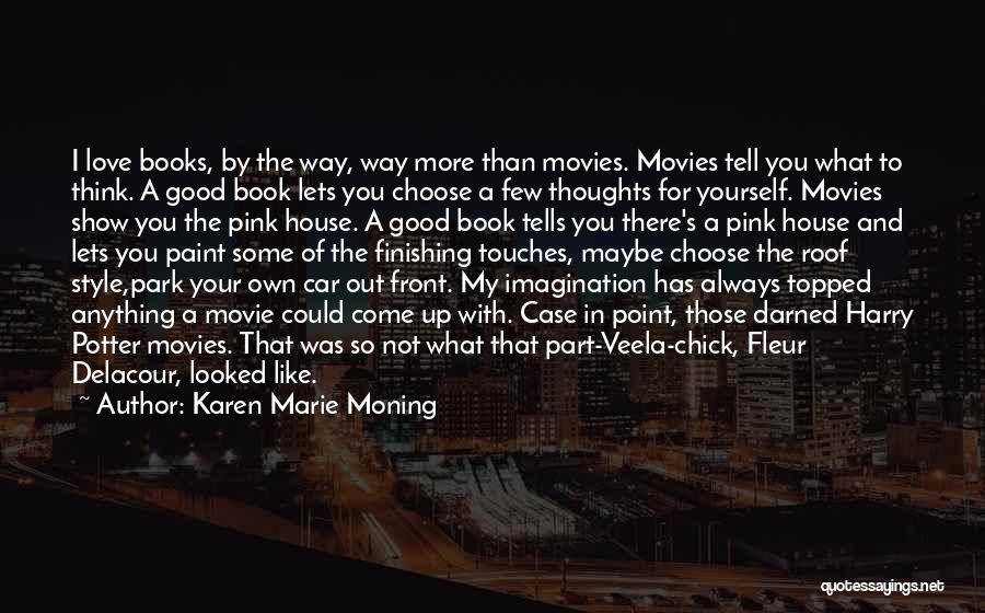 Reading Books And Imagination Quotes By Karen Marie Moning