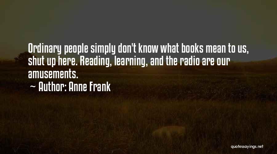 Reading Books And Learning Quotes By Anne Frank