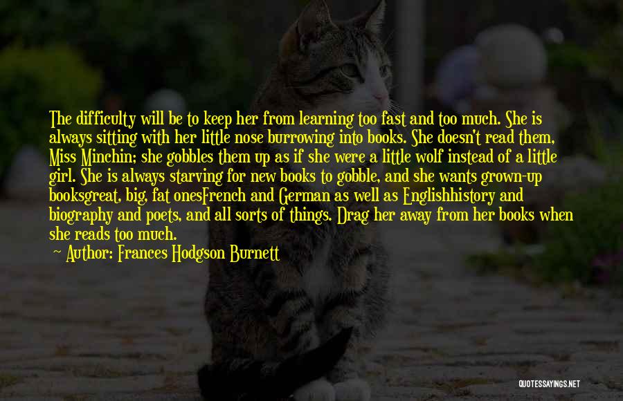 Reading Books And Learning Quotes By Frances Hodgson Burnett