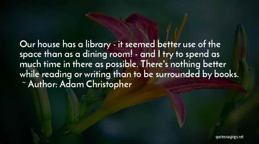 Reading Books And Writing Quotes By Adam Christopher