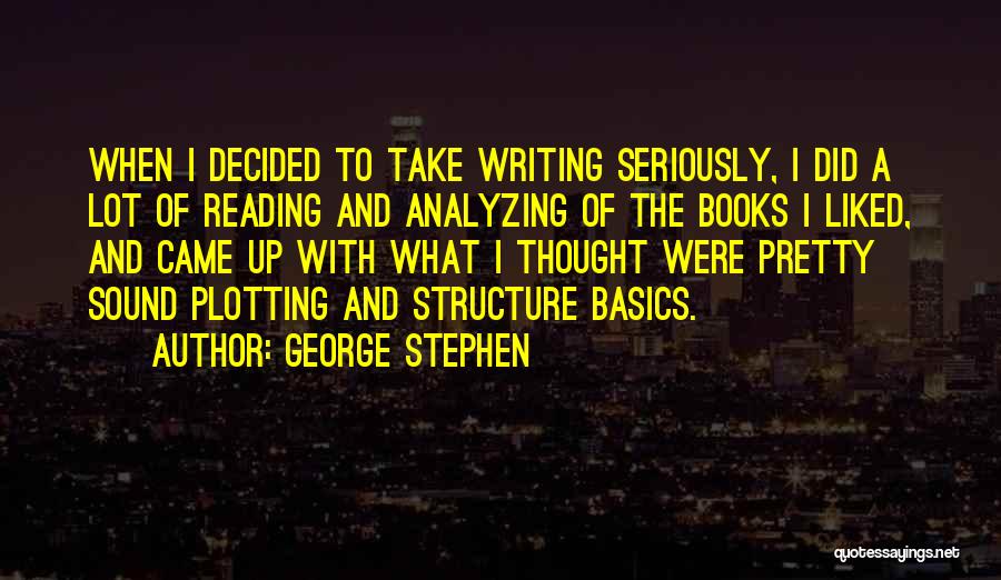 Reading Books And Writing Quotes By George Stephen