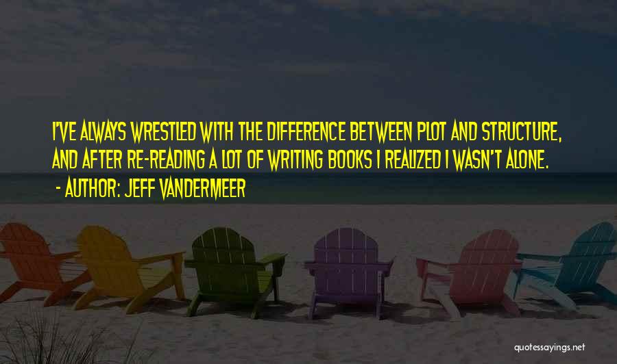 Reading Books And Writing Quotes By Jeff VanderMeer