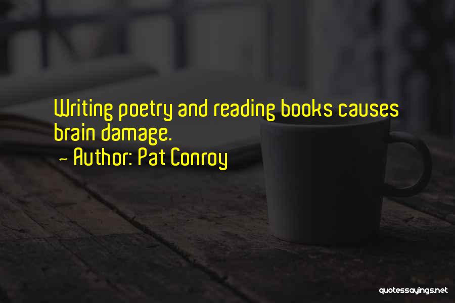 Reading Books And Writing Quotes By Pat Conroy