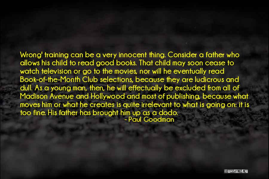 Reading Books To Children Quotes By Paul Goodman Reading Books To Children Quotes By Paul Goodman
