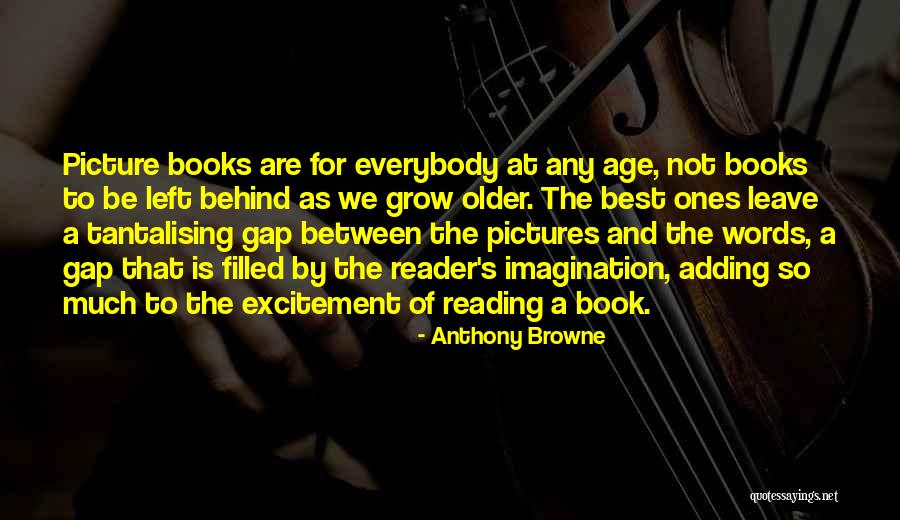 Reading Books With Pictures Quotes By Anthony Browne Reading Books With Pictures Quotes By Anthony Browne