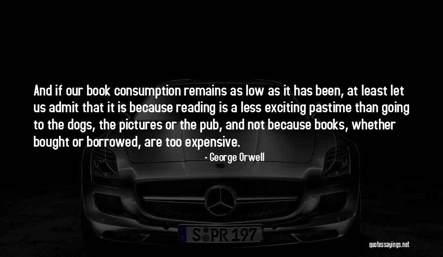 Reading Books With Pictures Quotes By George Orwell Reading Books With Pictures Quotes By George Orwell