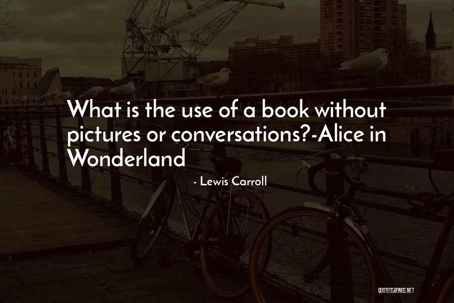 Reading Books With Pictures Quotes By Lewis Carroll Reading Books With Pictures Quotes By Lewis Carroll