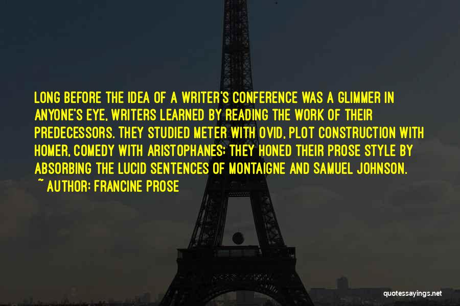 Reading By Writers Quotes By Francine Prose