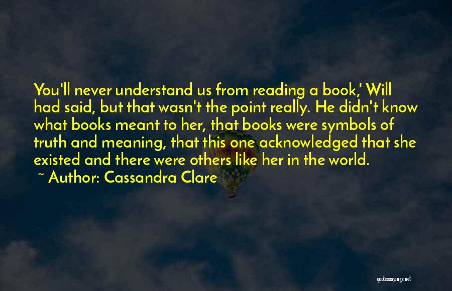 Reading Cassandra Clare Quotes By Cassandra Clare