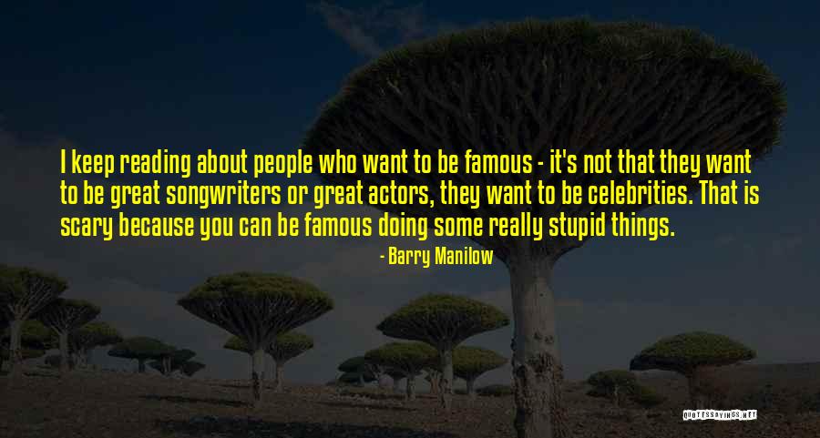 Reading Celebrities Quotes By Barry Manilow