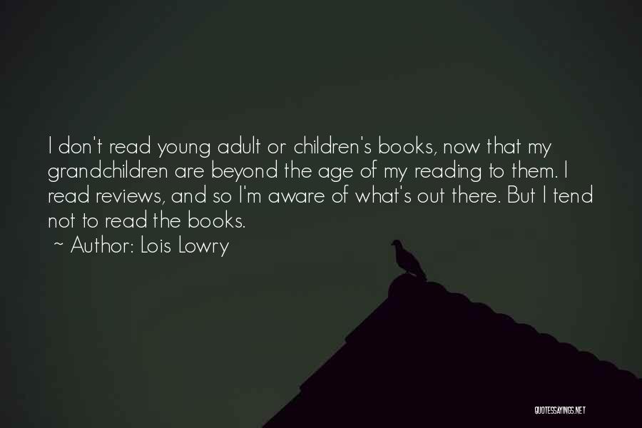 Reading Children's Books Quotes By Lois Lowry