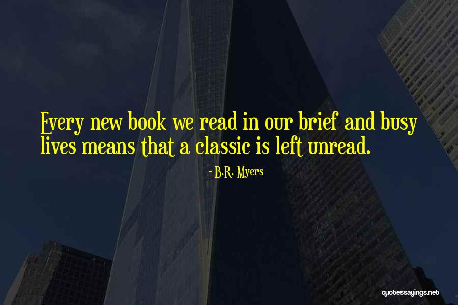 Reading Classics Quotes By B.R. Myers