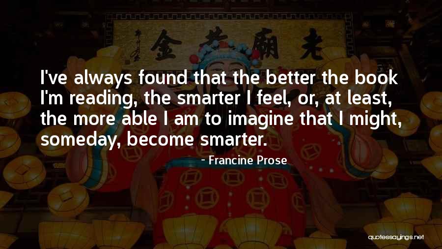 Reading Classics Quotes By Francine Prose Reading Classics Quotes By Francine Prose