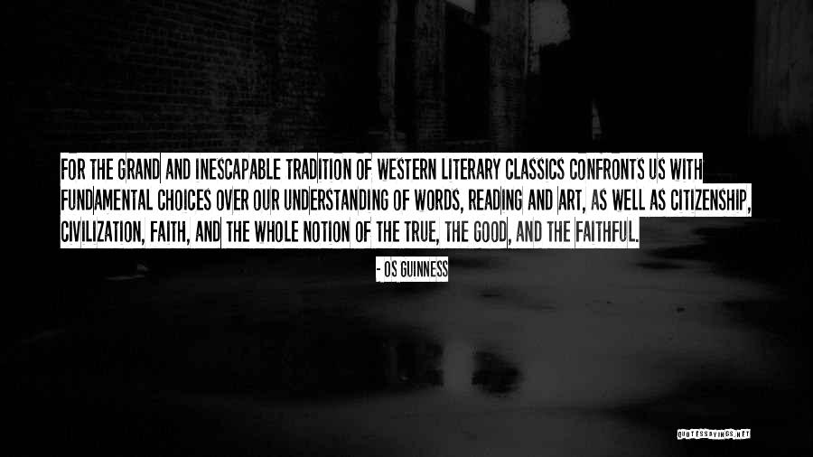 Reading Classics Quotes By Os Guinness Reading Classics Quotes By Os Guinness