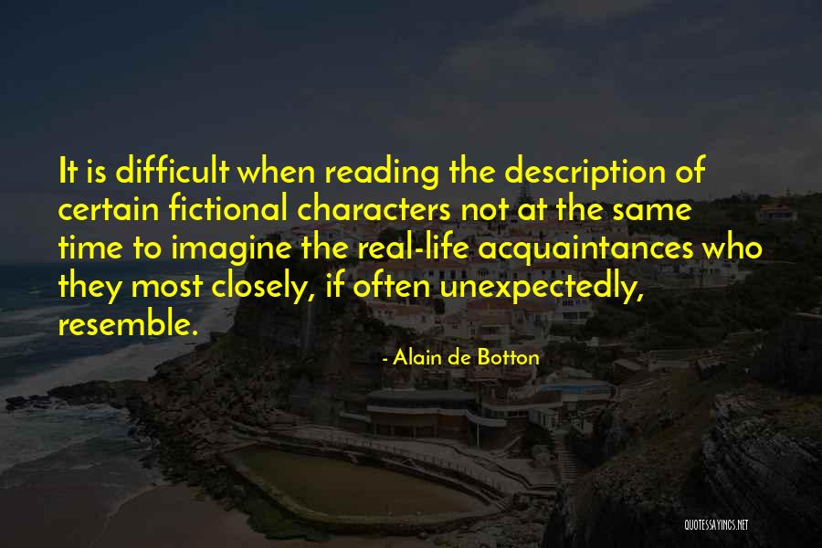 Reading Closely Quotes By Alain De Botton Reading Closely Quotes By Alain De Botton
