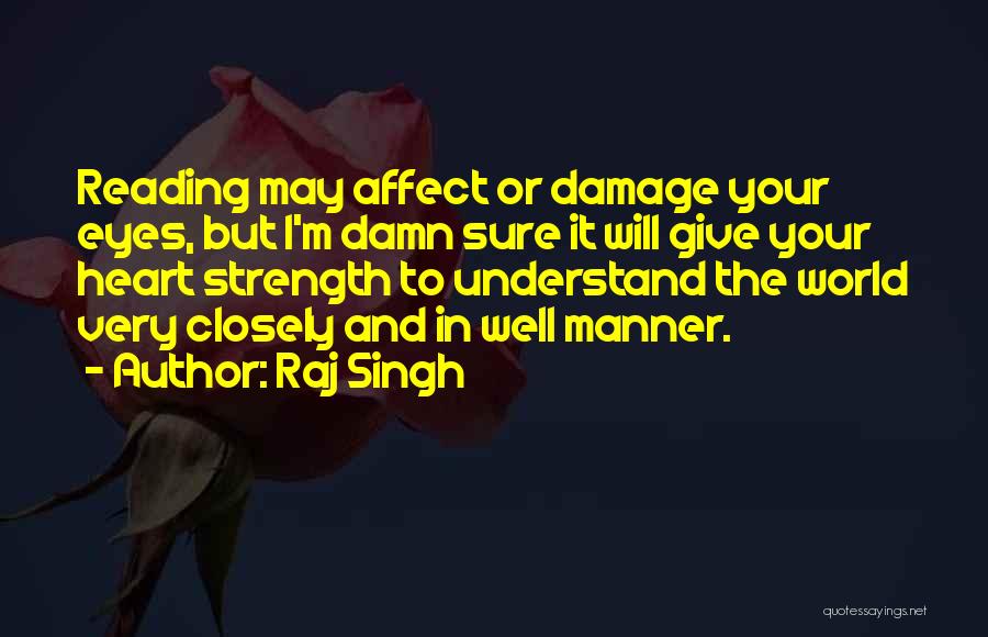 Reading Closely Quotes By Raj Singh