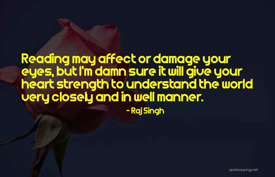 Reading Closely Quotes By Raj Singh