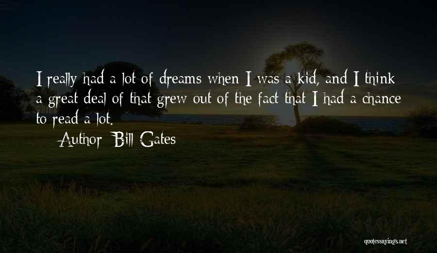 Reading Dreams Quotes By Bill Gates